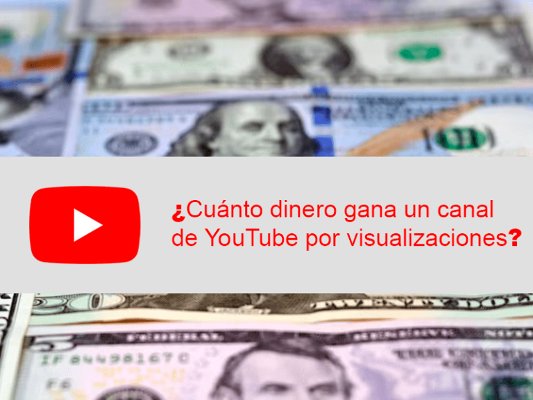 ¿Cuánto dinero gana un canal de YouTube por visualizaciones? 